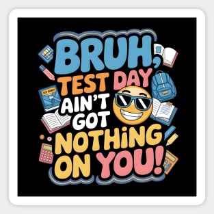 Bruh Test Day Magnet